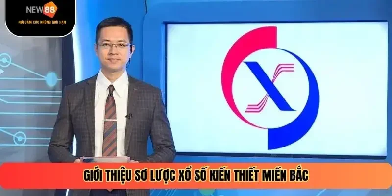 Giới thiệu sơ lược xổ số kiến thiết miền Bắc