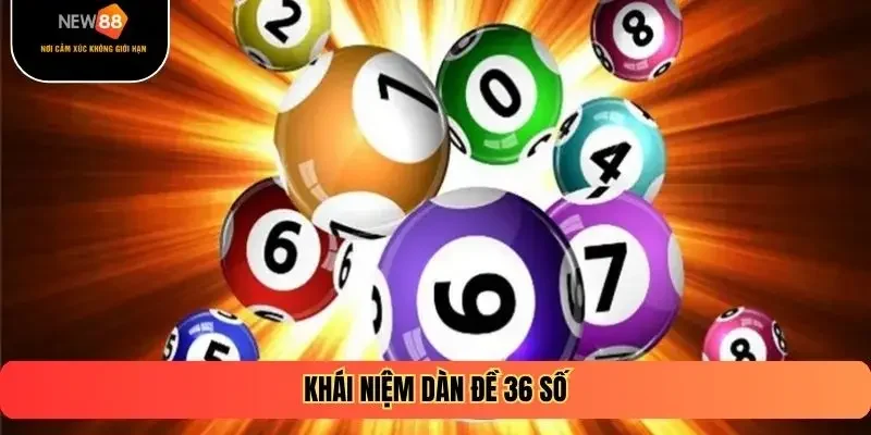 Khái niệm dàn đề 36 số