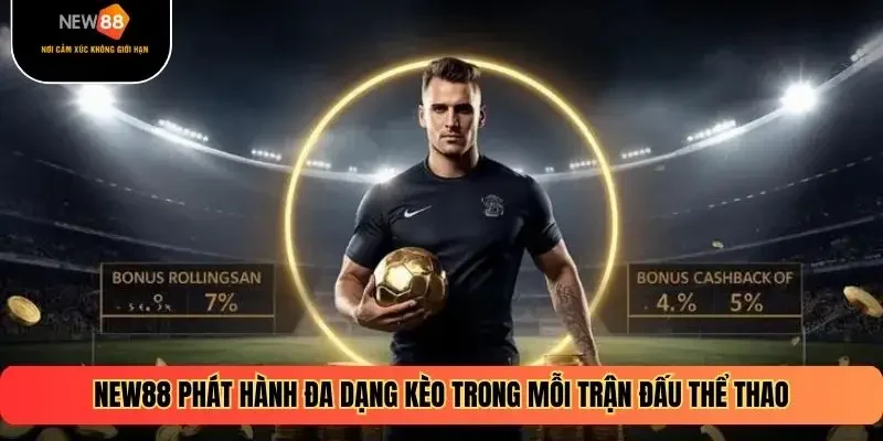 New88 phát hành đa dạng kèo trong mỗi trận đấu thể thao