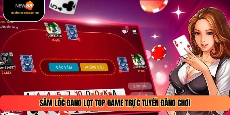 Sâm lốc đang lọt top game trực tuyến đáng chơi