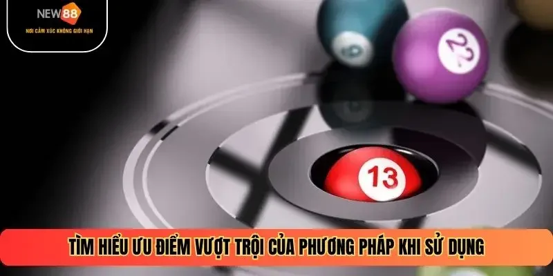 Tìm hiểu ưu điểm vượt trội của phương pháp khi sử dụng